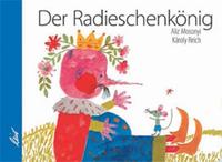 Mosonyi, Aliz: Der Radieschenkönig