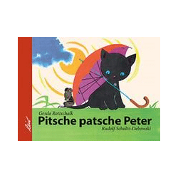Rottschalk, Gerda: Pitsche patsche Peter