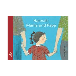 Weise, Elinor: Hannah, Mama, Papa