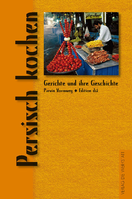 Gerichte und Ihre Geschichte: Persisch kochen (Hardcover)