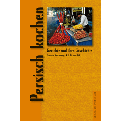 Gerichte und Ihre Geschichte: Persisch kochen (Hardcover)