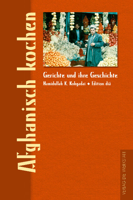 Gerichte und ihre Geschichte: Afghanisch kochen (Hardcover)