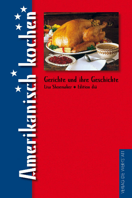 Gerichte und ihre Geschichte: Amerikanisch kochen (Hardcover)