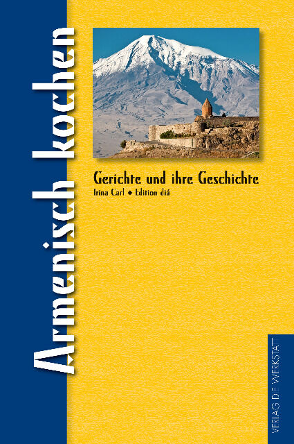 Gerichte und ihre Geschichte: Armenisch kochen (Hardcover)
