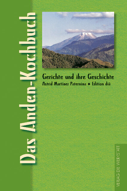 Gerichte und ihre Geschichte: Das Anden-Kochbuch (Hardcover)