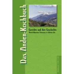Gerichte und ihre Geschichte: Das Anden-Kochbuch (Hardcover)