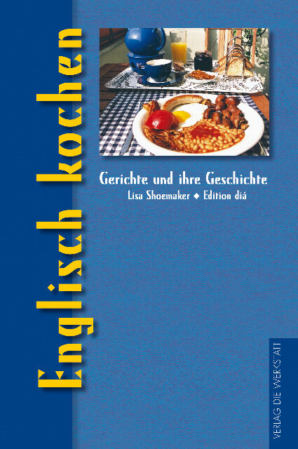 Gerichte und ihre Geschichte: Englisch kochen (Hardcover)