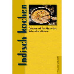 Gerichte und ihre Geschichte: Indisch kochen (Hardcover)