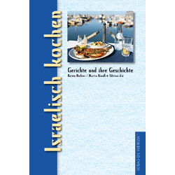 Gerichte und ihre Geschichte: Israelisch kochen (Hardcover)