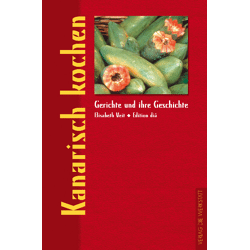 Gerichte und ihre Geschichte: Kanarisch kochen (Hardcover)