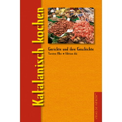 Gerichte und ihre Geschichte: Katalanisch kochen
