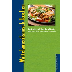 Gerichte und ihre Geschichte: Mittelamerikanisch kochen (Hardcover)