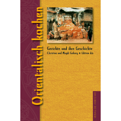 Gerichte und ihre Geschichte: Orientalisch kochen (Hardcover)
