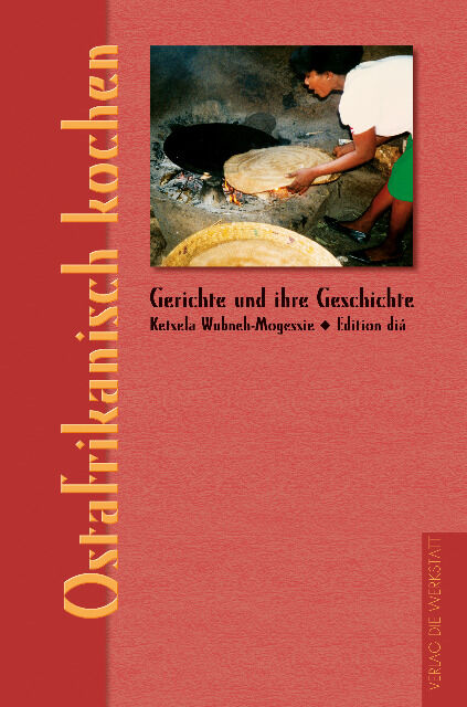 Gerichte und ihre Geschichte: Ostafrikanisch kochen (Hardcover)