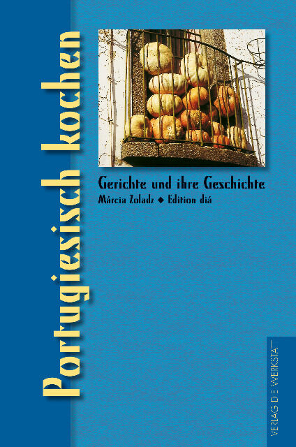 Gerichte und ihre Geschichte: Portugiesisch kochen (Hardcover)