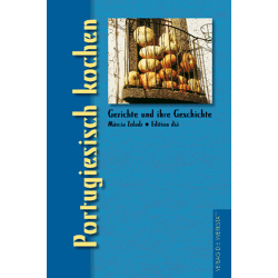 Gerichte und ihre Geschichte: Portugiesisch kochen (Hardcover)