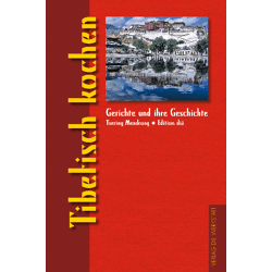 Gerichte und ihre Geschichte: Tibetisch kochen (Hardcover)