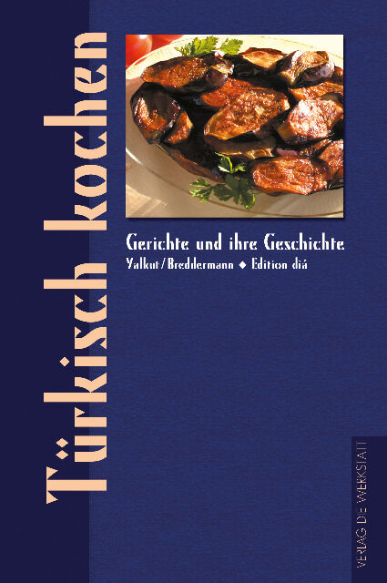Gerichte und ihre Geschichte: Türkisch kochen (Hardcover)