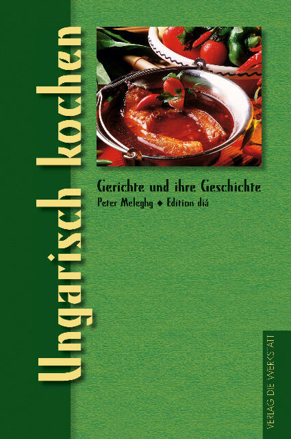 Gerichte und ihre Geschichte: Ungarisch kochen (Hardcover)