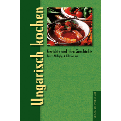 Gerichte und ihre Geschichte: Ungarisch kochen (Hardcover)