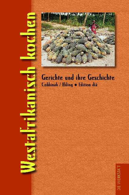 Gerichte und ihre Geschichte: Westafrikanisch kochen (Hardcover)