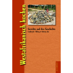 Gerichte und ihre Geschichte: Westafrikanisch kochen (Hardcover)