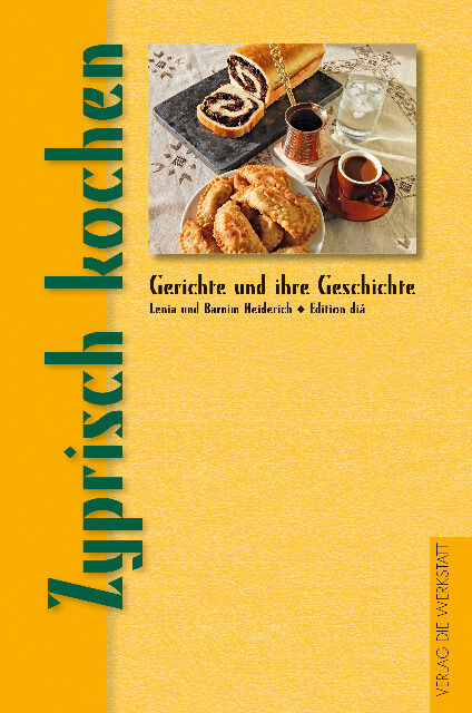 Gerichte und ihre Geschichte: Zyprisch kochen (Hardcover)