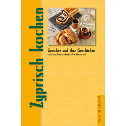 Gerichte und ihre Geschichte: Zyprisch kochen (Hardcover)