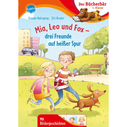 Der Bücherbär: 1. Klasse. Mit Bildergeschichten  - Nahrgang, Mia, Leo und Fox – drei Freunde auf