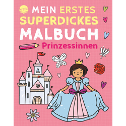 Mein erstes superdickes Malbuch. Prinzessinnen