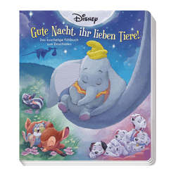 Disney: Gute Nacht, ihr lieben Tiere! - Das kuschelige Fühlbuch zum Einschlafen