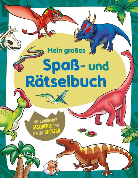 Mein gro&szlig;es Spa&szlig;- und R&auml;tselbuch Dinosaurier