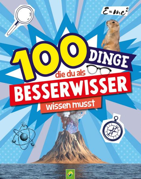 100 Dinge, die du als Besserwisser wissen musst 